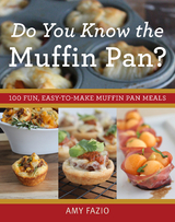 Do You Know the Muffin Pan? -  Amy Fazio
