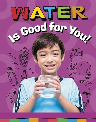 Water Is Good for You! - Gloria Koster