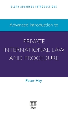Advanced Introduction to Private International Law and Procedure