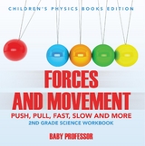 Forces and Movement (Push, Pull, Fast, Slow and More): 2nd Grade Science Workbook | Children's Physics Books Edition - Baby Professor