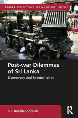 Post-war Dilemmas of Sri Lanka - S. I. Keethaponcalan