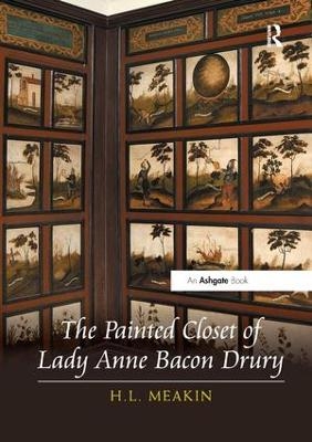 The Painted Closet of Lady Anne Bacon Drury - H.L. Meakin