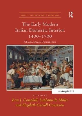 The Early Modern Italian Domestic Interior, 1400&ndash;1700 - 