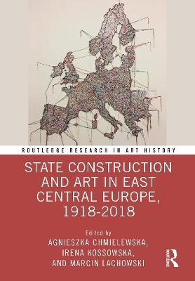 State Construction and Art in East Central Europe, 1918-2018 - 