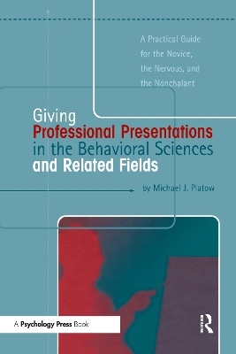 Giving Professional Presentations in the Behavioral Sciences and Related Fields