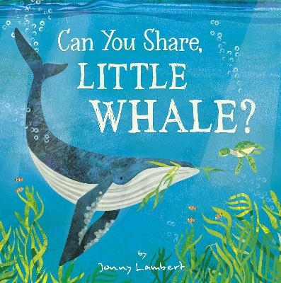 Can You Share, Little Whale? - Jonny Lambert