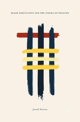 Black Masculinity and the Cinema of Policing - Jared Sexton