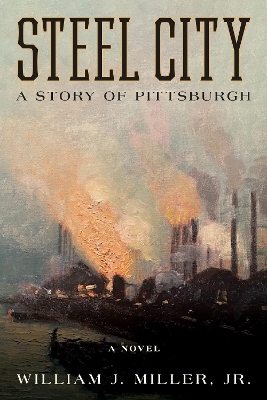Steel City - William J. Miller