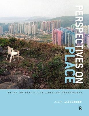 Perspectives on Place - J.A.P. Alexander