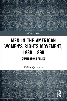 Men in the American Women&rsquo;s Rights Movement, 1830&ndash;1890 - H&eacute;l&egrave;ne Quanquin