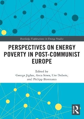 Perspectives on Energy Poverty in Post-Communist Europe - 