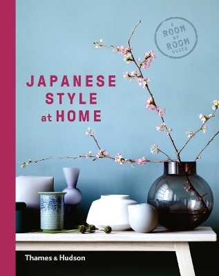 Japanese Style at Home - Olivia Bays, Cathelijne Nuijsink, Tony Seddon