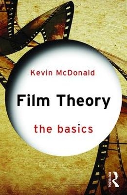 Film Theory: The Basics - Kevin McDonald