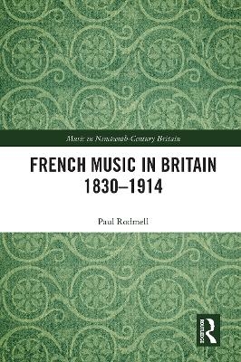 French Music in Britain 1830–1914