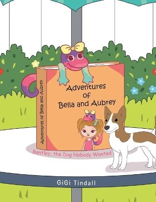 Adventures of Bella and Aubrey - GiGi Tindall