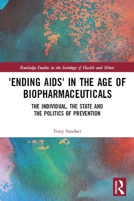 ‘Ending AIDS’ in the Age of Biopharmaceuticals