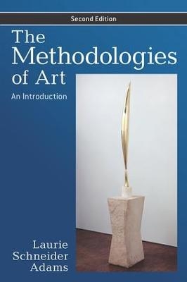The Methodologies of Art - Laurie Schneider Adams