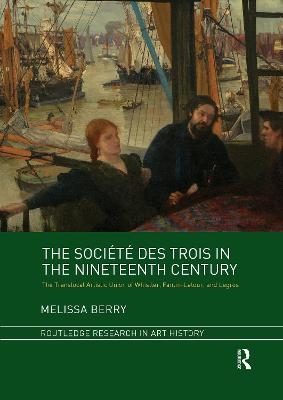 The Société des Trois in the Nineteenth Century - Melissa Berry