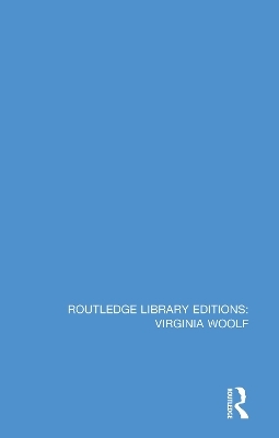Routledge Library Editions: Virginia Woolf -  Various authors