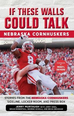 If These Walls Could Talk: Nebraska Cornhuskers