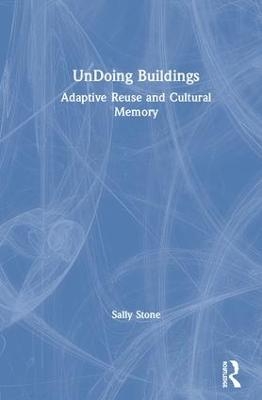 UnDoing Buildings - Sally Stone