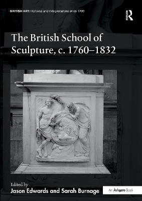 The British School of Sculpture, c.1760-1832 - 