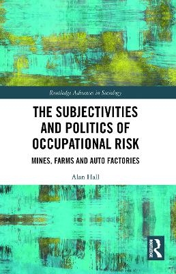 The Subjectivities and Politics of Occupational Risk