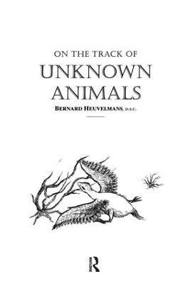 On The Track Of Unknown Animals - Bernard Heuvelmans