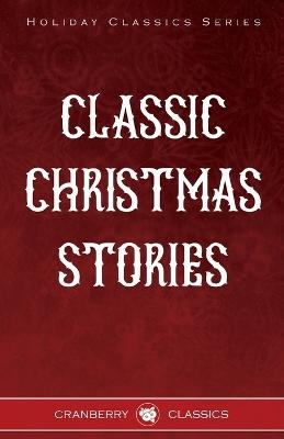 Classic Christmas Stories - George MacDonald, Hans Christian Andersen, Fyodor Dostoevsky