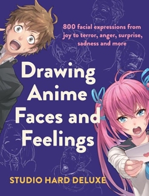 Drawing Anime Faces and Feelings - 