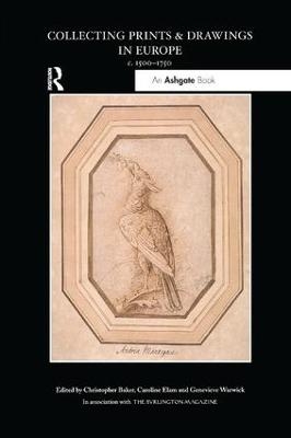 Collecting Prints and Drawings in Europe, c. 1500&ndash;1750 - 