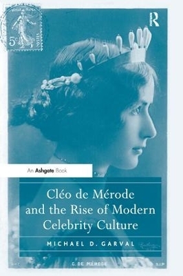 Cléo de Mérode and the Rise of Modern Celebrity Culture