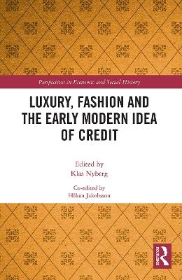Luxury, Fashion and the Early Modern Idea of Credit