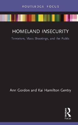 Homeland Insecurity - Ann Gordon, Kai Hamilton Gentry
