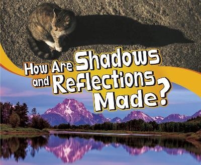 How Are Shadows and Reflections Made? - Mari Schuh