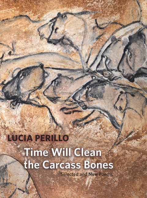Time Will Clean the Carcass Bones - Lucia Perillo