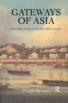 Gateways Of Asia - Frank Broeze