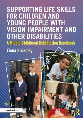 Supporting Life Skills for Children and Young People with Vision Impairment and Other Disabilities