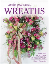 Make Your Own Wreaths -  Nancy Alexander