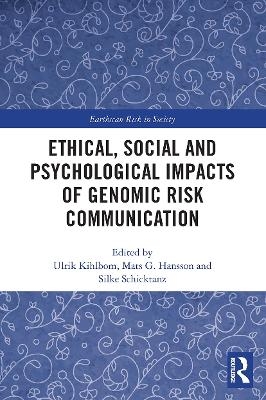 Ethical, Social and Psychological Impacts of Genomic Risk Communication
