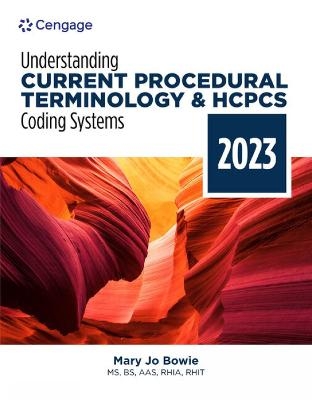 Understanding Current Procedural Terminology and HCPCS Coding Systems: 2023 Edition - Mary Jo Bowie