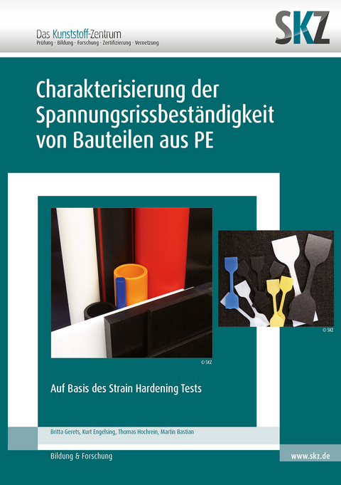 Charakterisierung der Spannungsrissbeständigkeit von Bauteilen aus PE - Martin Bastian, Kurt Engelsing, Britta Gerets, Thomas Hochrein