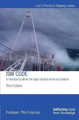 ISM CODE A PRACTICAL GUIDE TO THE LEGAL - Phil Anderson