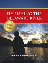 Fly Fishing the Delaware River - Bart Larmouth