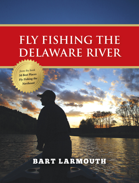 Fly Fishing the Delaware River - Bart Larmouth