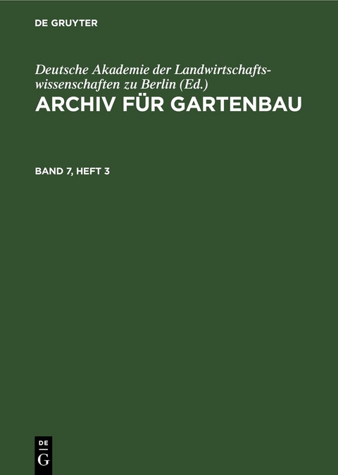 Archiv f&uuml;r Gartenbau / Archiv f&uuml;r Gartenbau. Band 7, Heft 3