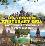 Let's Explore Southeast Asia (Most Famous Attractions in Southeast Asia) - Baby Professor