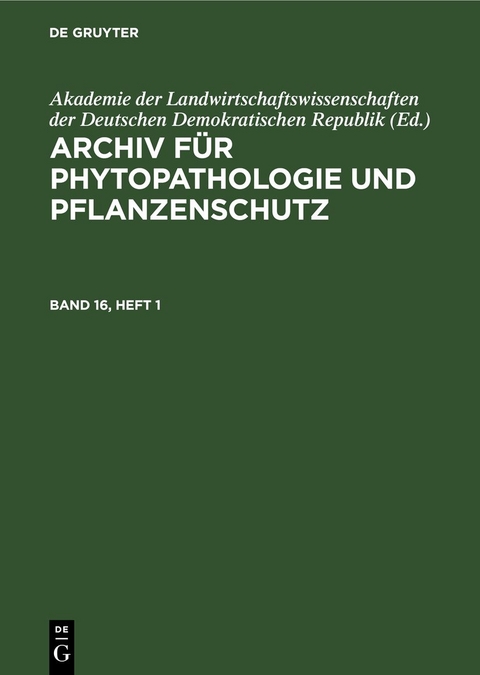Archiv f&uuml;r Phytopathologie und Pflanzenschutz / Archiv f&uuml;r Phytopathologie und Pflanzenschutz. Band 16, Heft 1 - 