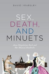 Sex, Death, and Minuets - David Yearsley