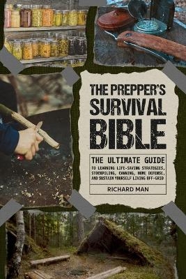 The Prepper's Survival Bible - Richard Man